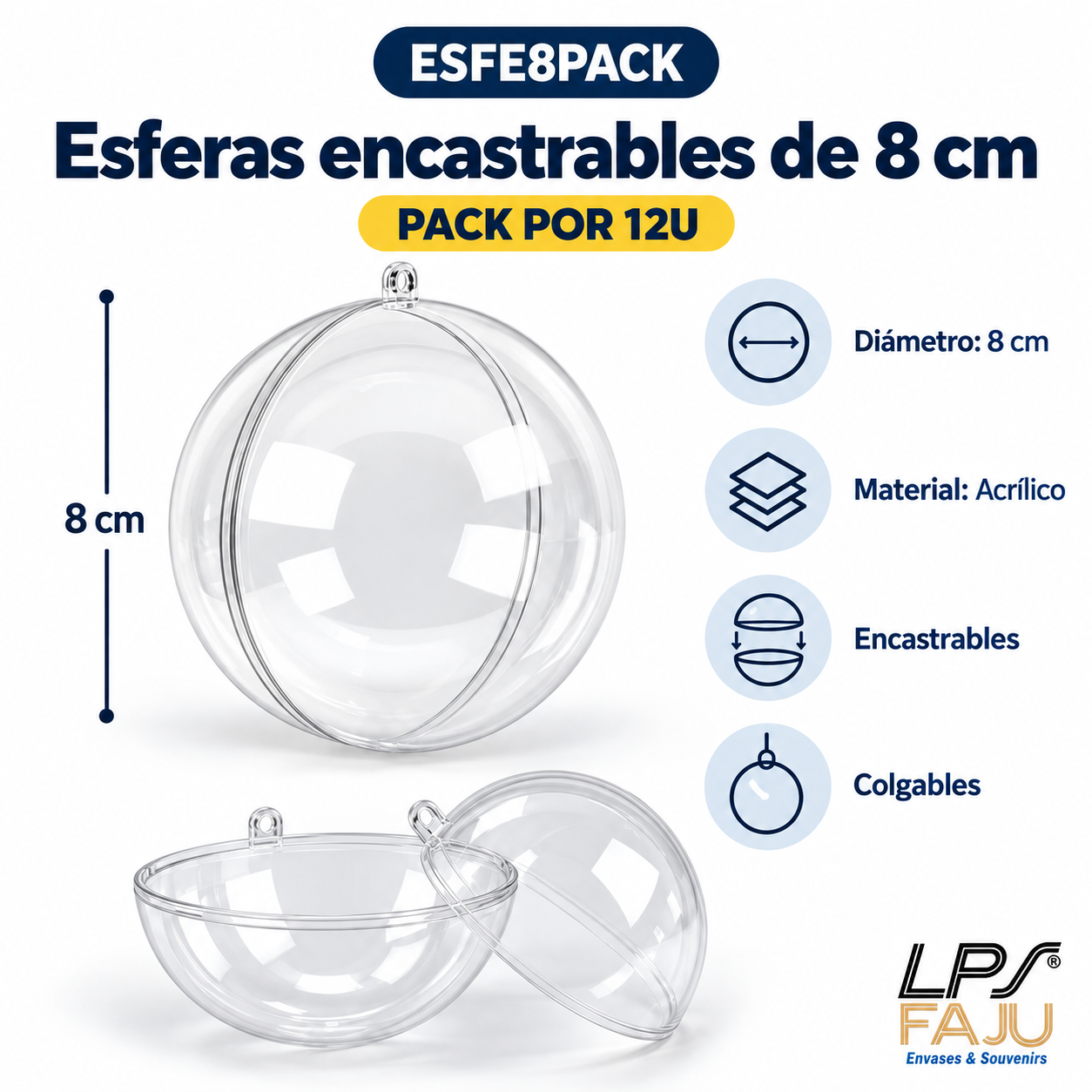Esfera encastrable transparentes 8cm - PACK POR 12 UNIDADES

DESCRIPCION

Una opción versátil y original para crear souvenirs, adornos y decoraciones personalizadas. Esta esfera acrílica encastrable de 8 cm está formada por dos mitades que se unen fácilmente, permitiendo colocar en su interior golosinas, pequeños regalos, papelería decorativa, fotos, Navidad  y distintos elementos. Su terminación transparente permite lucir el contenido y aprovechar toda la superficie para armar esferas personalizadas para eventos, fiestas y emprendimientos.

CARACTERISTICAS

Material: acrílico transparente
Medida: 8 cm de diámetro
Diseño: 2 medias esferas encastrables
Sistema: apertura y cierre por encastre
Incluye punto superior para colgar
Color: transparente
Presentación: Liso para personalizar
Reutilizable y liviana
PACK POR 12U

USOS E IDEAS

Ideal para souvenirs de cumpleaños, Navidad, casamientos, bautismos, comuniones, eventos empresariales y decoración temática. Podés rellenarla con golosinas, confeti, mini regalos o elementos decorativos y usarla como esfera colgante personalizada. Las fotos son ilustrativas. Somos LPS FAJU, fabricantes, mayoristas e importadores directos de envases, souvenirs y packaging para fiestas, eventos y emprendimientos